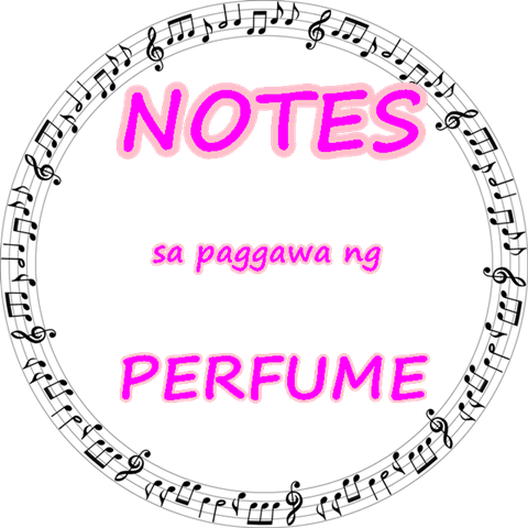Mga fragrance notes sa paggawa ng perfume o pabango sa bahay gamit ang essential oil o fragrance oil